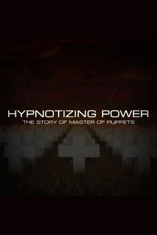 Movie poster for Hypnotizing Power: The Story of Master of Puppets (2020)