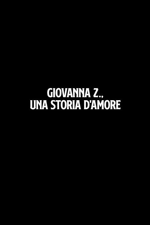 Movie poster for Giovanna Z., una storia d'amore (2005)