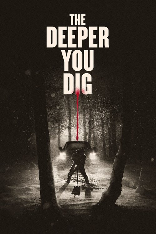 Movie poster for The Deeper You Dig (2019)