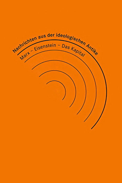 Movie poster for News from Ideological Antiquity - Marx/Eisenstein/The Capital (2008)