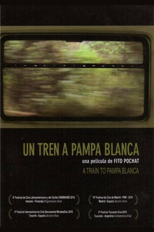 Movie poster for Un tren a Pampa Blanca (2011)
