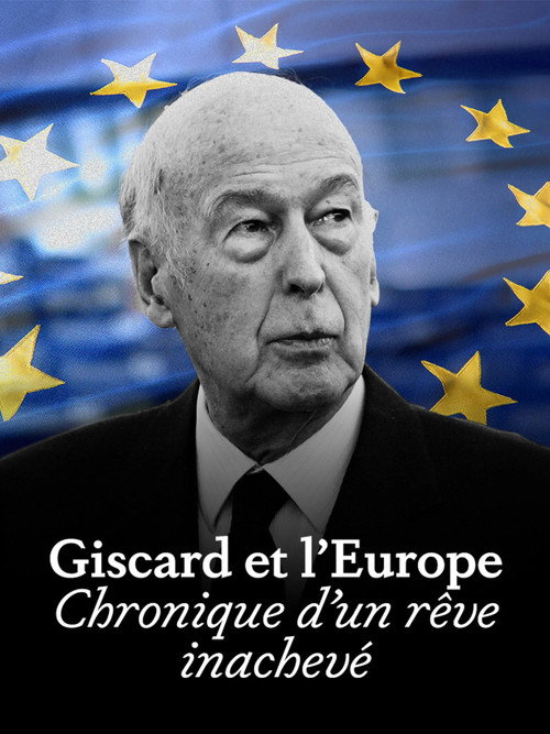 Movie poster for Giscard et l'Europe : chronique d'un rêve inachevé (2025)