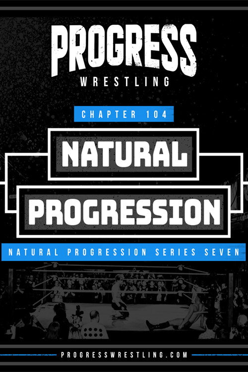 Movie poster for PROGRESS Chapter 104: Natural Progression (2021)