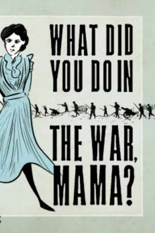 Movie poster for What Did You Do in the War, Mama? (2021)