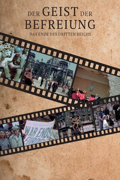 Movie poster for Der Geist der Befreiung – Das Ende des Dritten Reichs (2017)