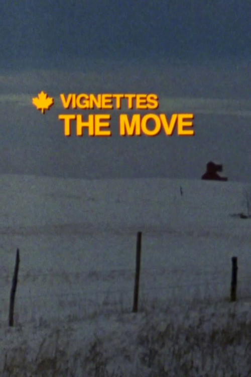 Movie poster for Canada Vignettes: The Move (1985)