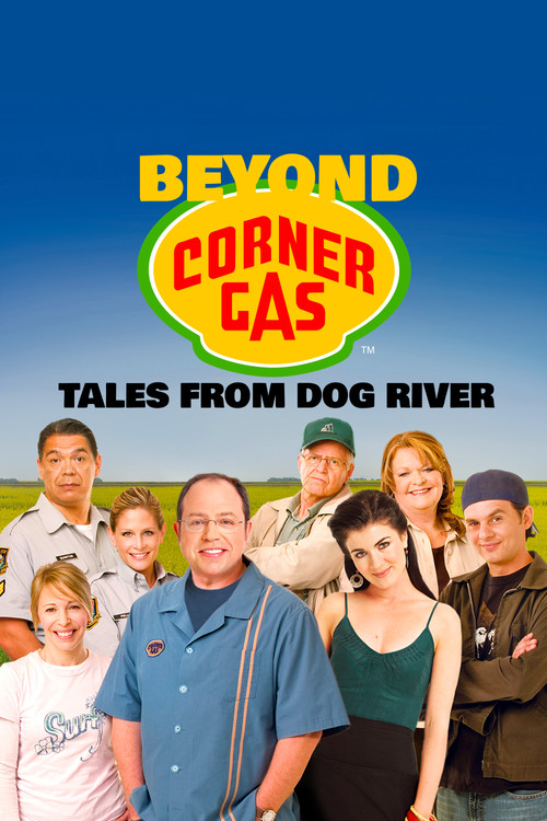 Movie poster for Beyond Corner Gas: Tales from Dog River (2005)