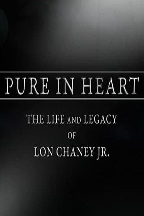 Movie poster for Pure in Heart: The Life and Legacy of Lon Chaney, Jr. (2010)
