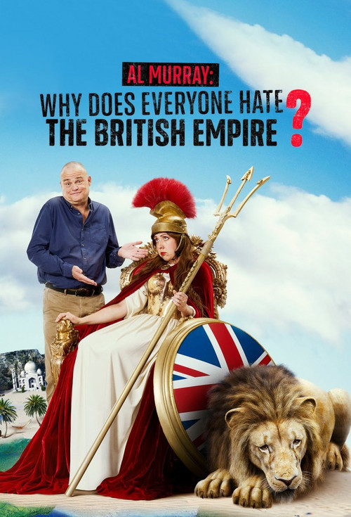 Al Murray: Why Does Everyone Hate the British Empire? poster