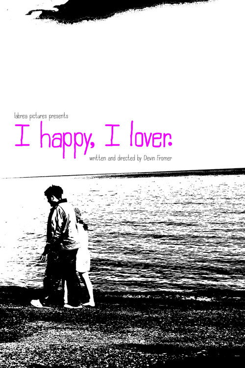 Movie poster for I Happy, I Lover. (2026)
