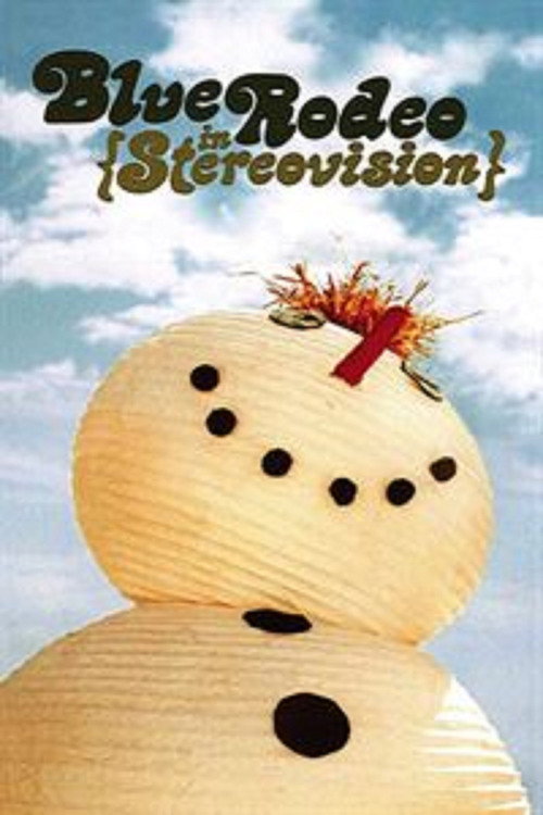 Movie poster for Blue Rodeo: In Stereovision (2004)