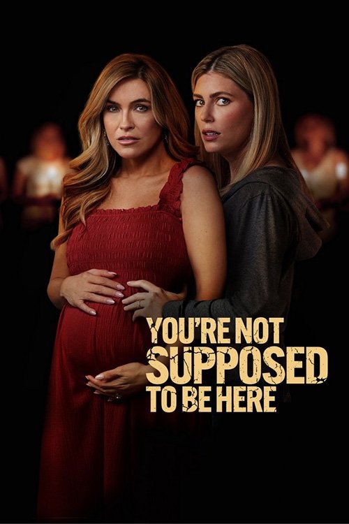 Movie poster for You're Not Supposed to Be Here (2023)