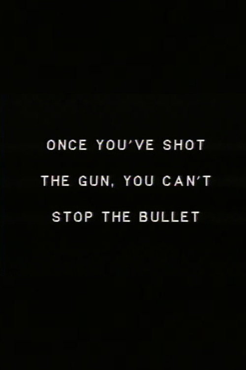 Movie poster for Once you’ve shot the gun you can’t stop the bullet. (1988)