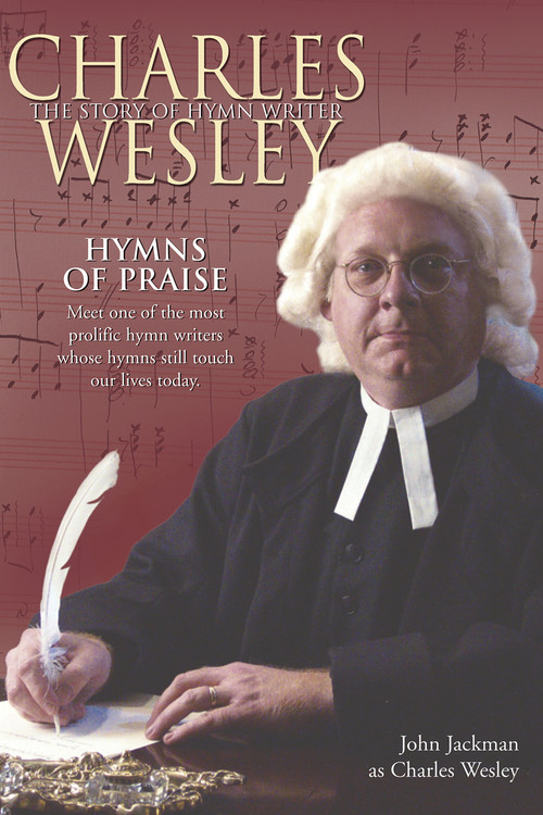Movie poster for Hymns of Praise - Charles Wesley (2003)