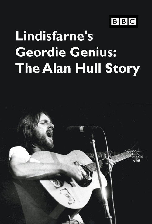 Movie poster for Lindisfarne's Geordie Genius: The Alan Hull Story (2021)