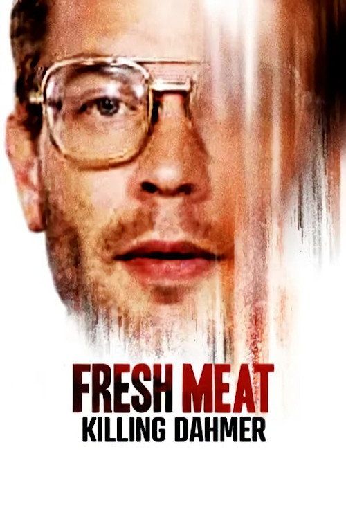 Movie poster for Fresh Meat: Killing Dahmer (2023)