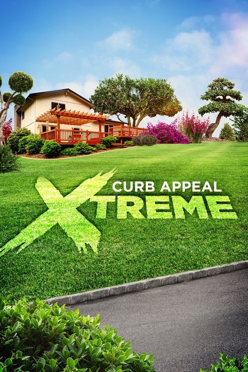 Series poster for Curb Appeal Xtreme (2021)