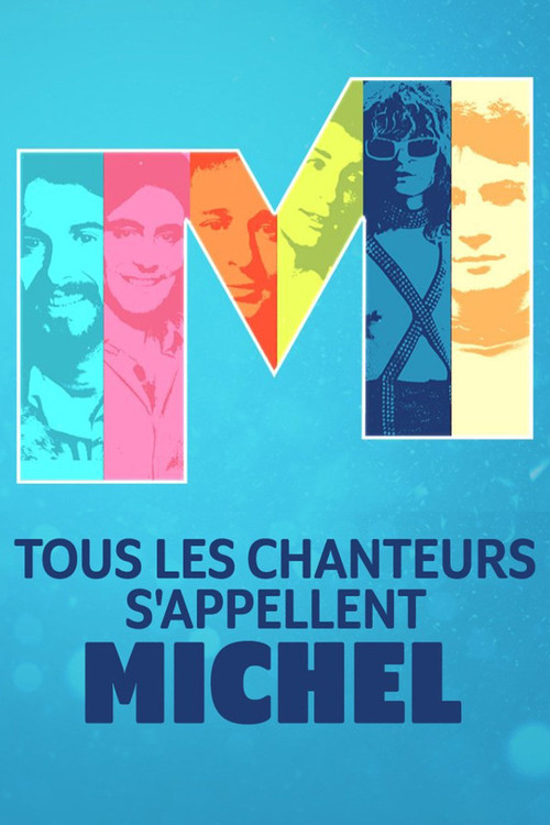 Movie poster for Tous les chanteurs s'appellent Michel (2023)