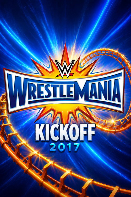 Movie poster for WWE WrestleMania 33 Kickoff (2017)