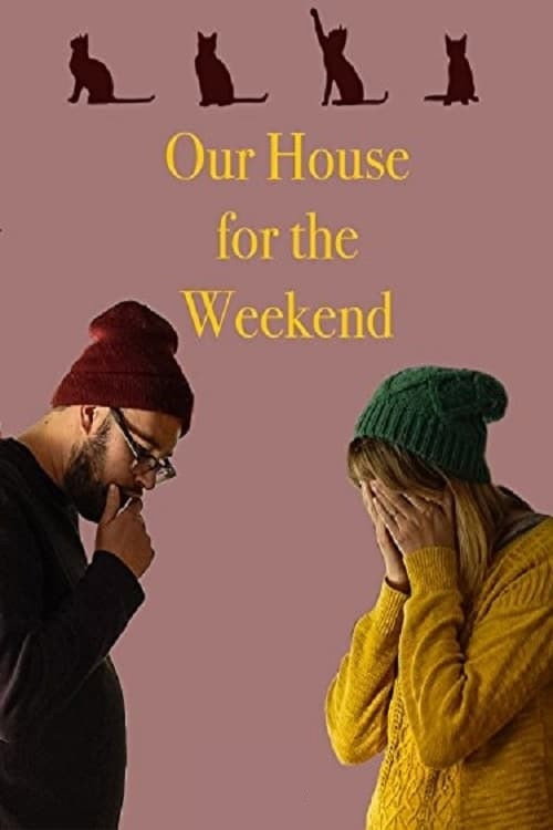 Movie poster for Our House for the Weekend (2017)