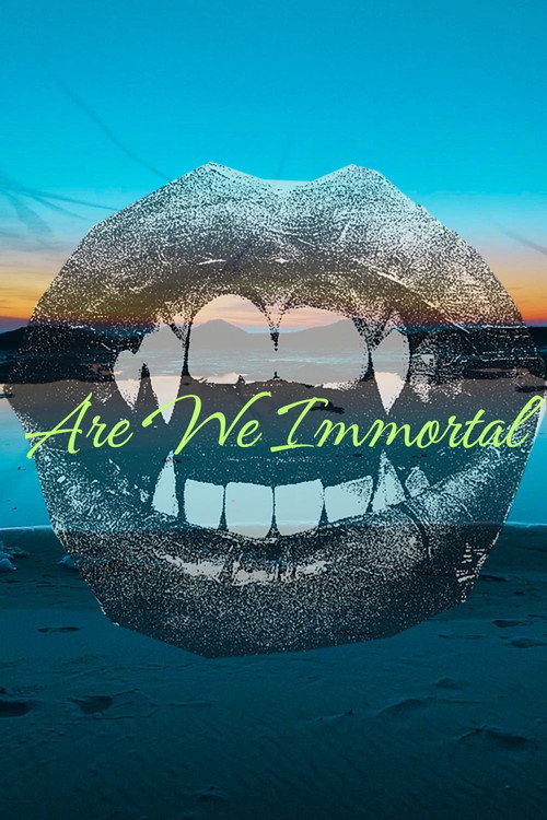 Movie poster for Are We Immortal (2025)