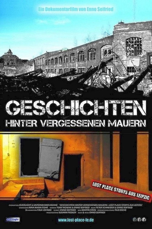 Movie poster for Geschichten hinter vergessenen Mauern – LOST PLACE Storys aus LEIPZIG I (2012)