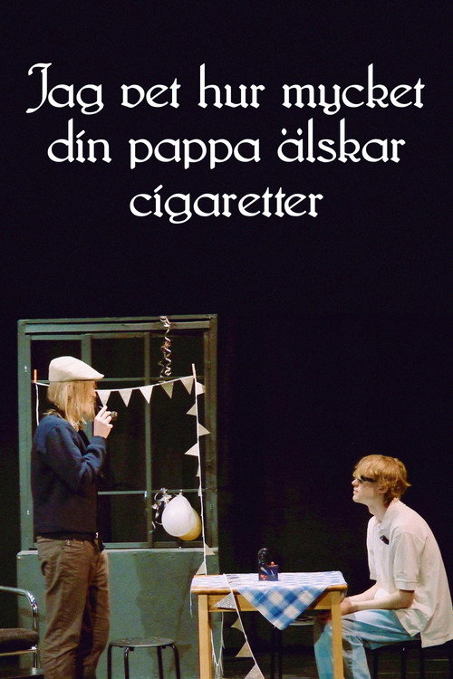 Movie poster for I know how much your dad loves cigarettes (2024)