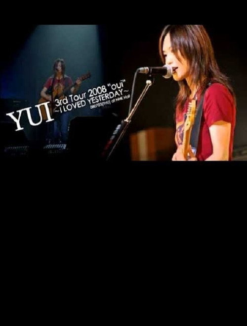 Movie poster for YUI 3rd tour 2008 "oui" ~I LOVED YESTERDAY~