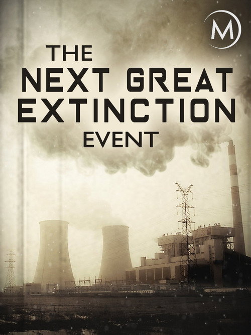 Movie poster for The Next Great Extinction Event (2018)