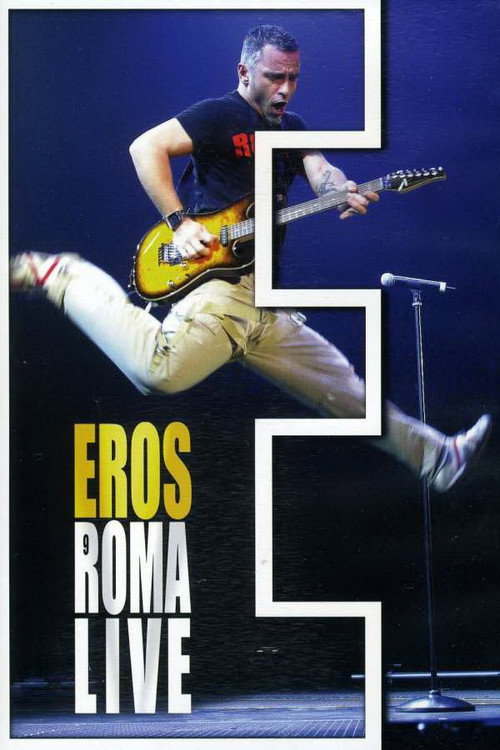 Movie poster for Eros Ramazzotti: Eros Roma Live (2004)