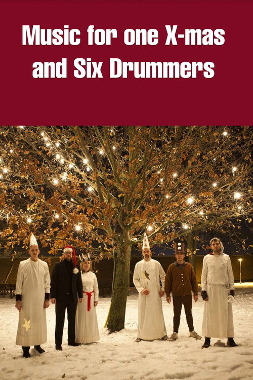 Movie poster for Music for One X-mas and Six Drummers (2011)