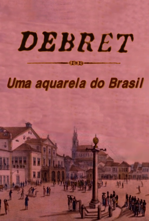 Movie poster for Debret: Uma Aquarela Do Brasil (2001)