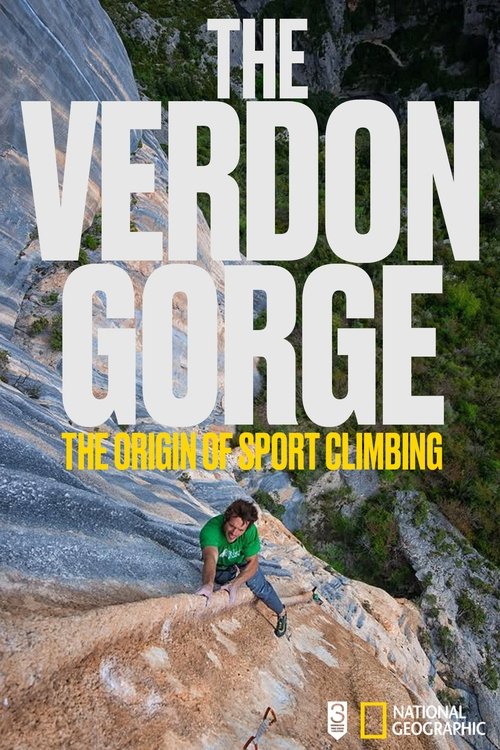 Movie poster for The Verdon Gorge, The Origin Of Sport Climbing (2016)