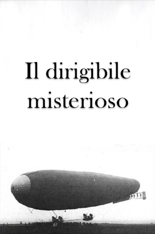 Movie poster for Il dirigibile misterioso (1916)
