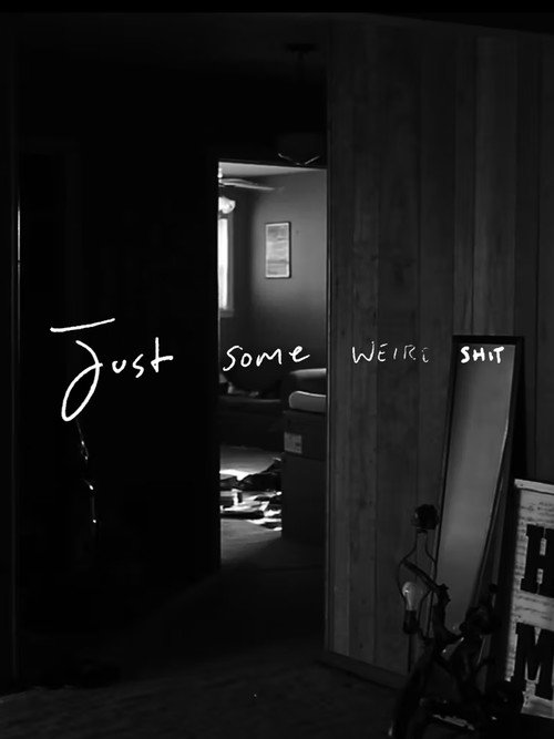 Movie poster for Just Some Weird Shit (2019)
