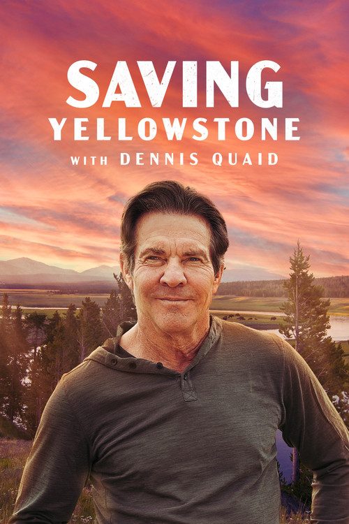 Series poster for Saving Yellowstone with Dennis Quaid (2025)