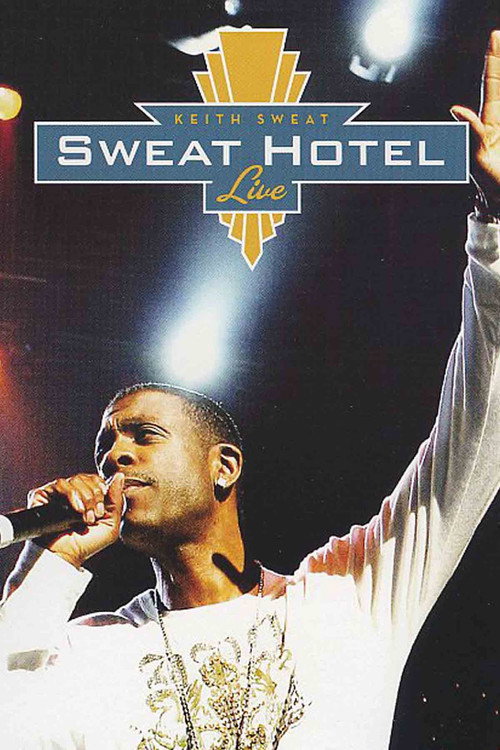 Movie poster for Keith Sweat: Sweat Hotel Live (2007)