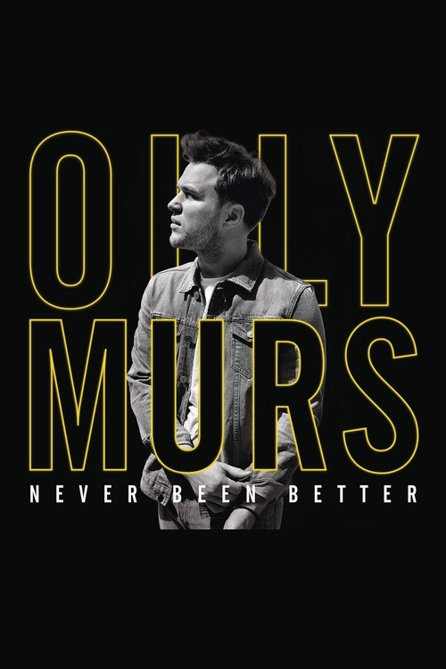Movie poster for Olly Murs: Never Been Better - Live at the O2 (2015)