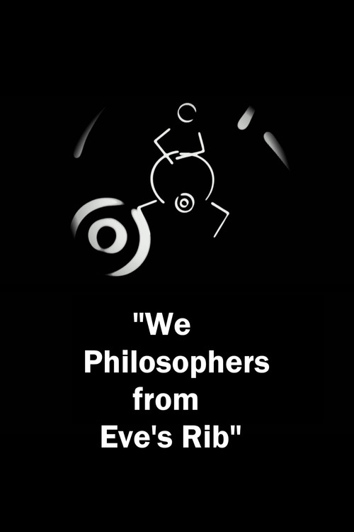 Movie poster for We Philosophers from Eve’s Rib (2018)