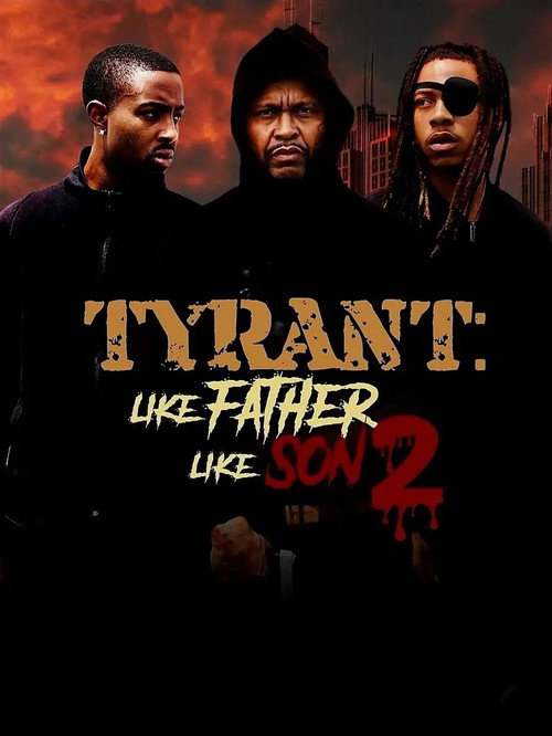 Movie poster for Tyrant Like Father Like Son 2 (2025)