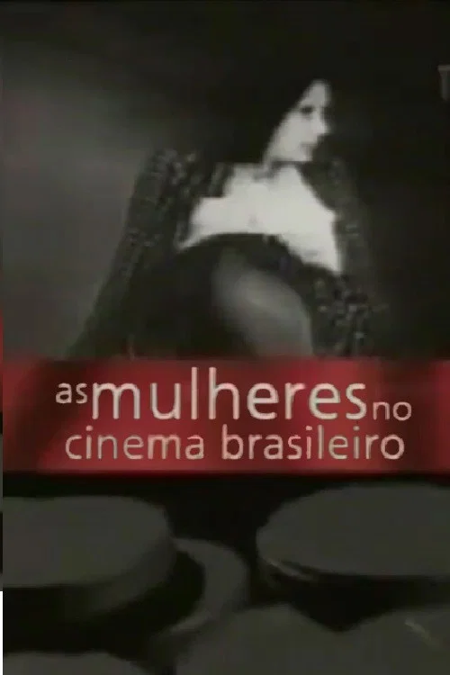 Movie poster for As Mulheres no Cinema Brasileiro (2008)