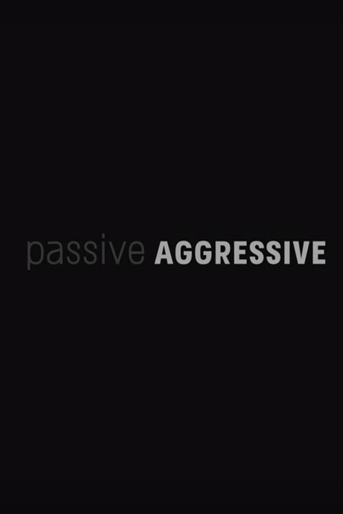 Movie poster for Passive Aggressive (2016)