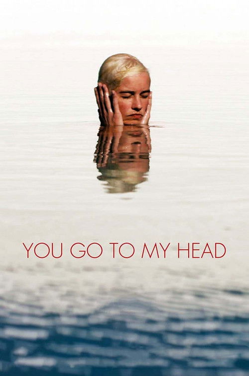 Movie poster for You Go To My Head (2017)