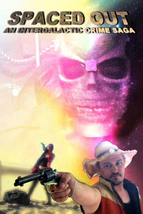 Movie poster for Spaced Out: An Intergalactic Crime Saga (2016)