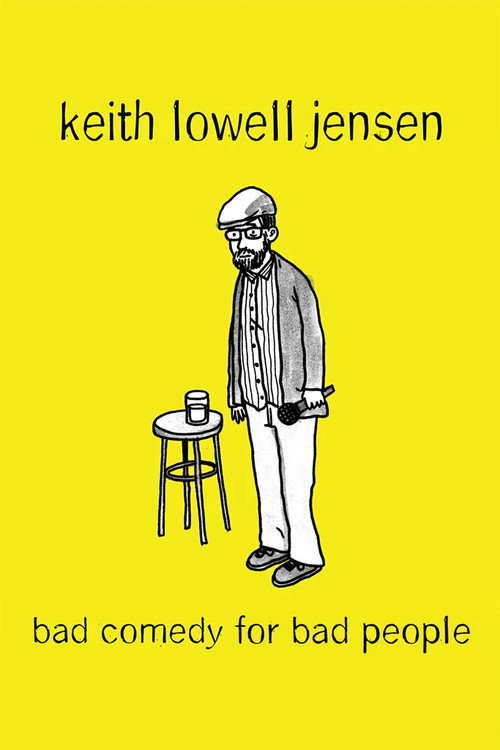 Movie poster for Keith Lowell Jensen: Bad Comedy for Bad People (2018)