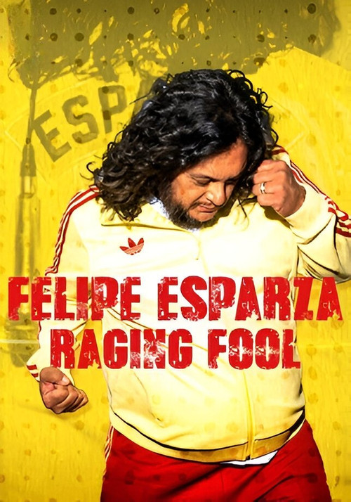 Movie poster for Felipe Esparza: Raging Fool (2025)