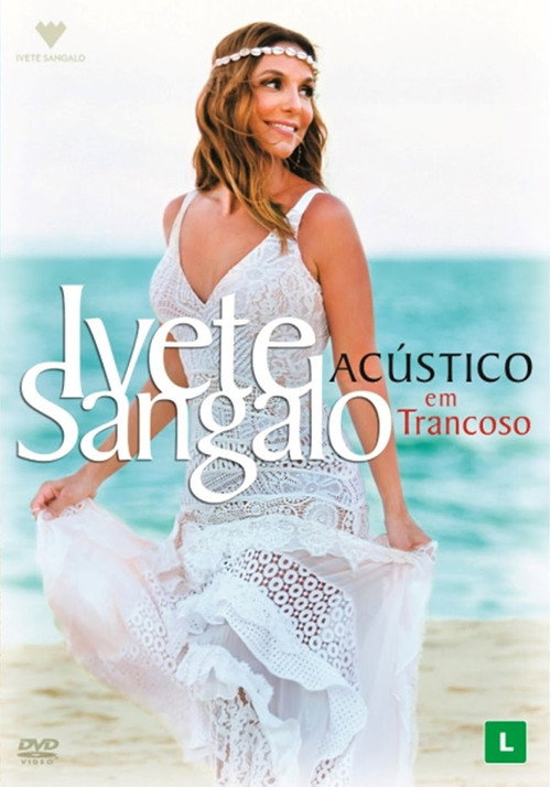 Movie poster for Ivete Sangalo: Acústico em Trancoso (2016)