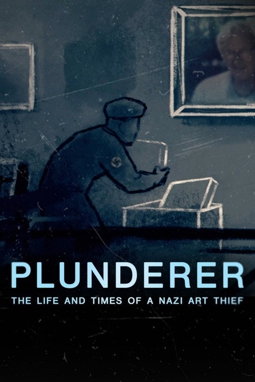 Movie poster for Plunderer: The Life and Times of a Nazi Art Thief (2024)