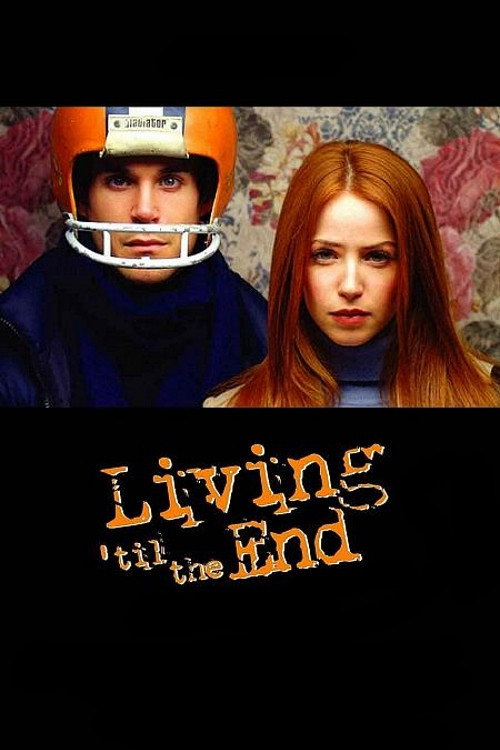 Movie poster for Living 'til the End (2005)