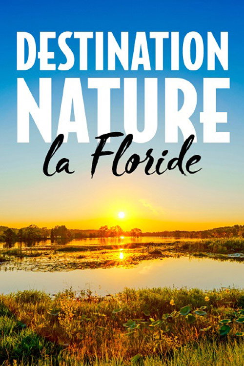 Series poster for Destination nature : La Floride (2024)